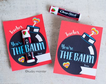 You're the BALM Teacher Appreciation instant download printable chapstick lip balm gift Unique gift for student to give teachers