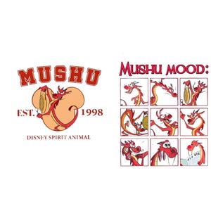May include: A white background with two graphic designs. The left side shows the word "Mushu" in red, a cartoon dragon, and the text "Disney Spirit Animal" and "Est. 1998". The right side displays a grid of Mushu dragon illustrations with the text "Mushu Mood:"