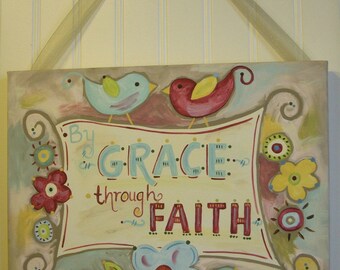 By Grace Through Faith Original canvas painting 11 x 14 Folk Art Home Decor Painted Wall Artwork Flower Bird Bible verse Religious Christian