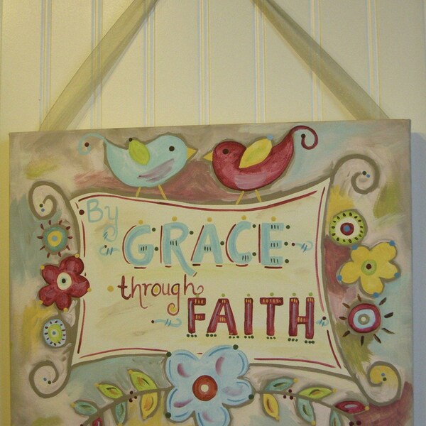 By Grace Through Faith Original canvas painting 11 x 14 Folk Art Home Decor Painted Wall Artwork Flower Bird Bible verse Religious Christian