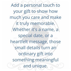 May include: Text on a white background reads: "Add a personal touch to your gift to show how much you care and make it truly memorable. Whether it's a name, a special date, or a heartfelt message..."