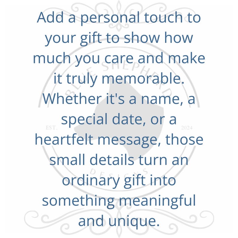 May include: Text on a white background reads: "Add a personal touch to your gift to show how much you care and make it truly memorable. Whether it's a name, a special date, or a heartfelt message..."