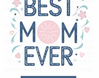 Best Mom Ever SVG PNG | Mother's Day Shirt Design (Digital Download)