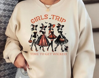 Girls Trip Sweatshirt & Hoodie, Time To Get Wicked Sweater, Wicked Girls Halloween Party Sweater, Spooky Halloween Hoodie IMC811