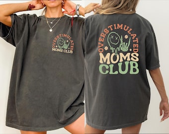 Camiseta de colores cómodos del Club de Madres Sobreestimuladas, camiseta moderna para el Día de la Madre, regalo para el Día de la Madre, camiseta divertida para mamá, camiseta para mamá IMC621