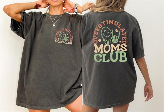 Overstimulated Moms Club Comfort Colors Shirt, Trendy Mothers Day T-Shirt, Mothers Day Gift, Funny Mama Shirt, Mama Shirt IMC621