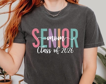 Senior Mom Class of 2026 Comfort Colors Shirt, Class of 2026 Shirt, 2026 Graduation Shirt, Senior Mom Shirt, Gift for Senior Mom,  IMC901