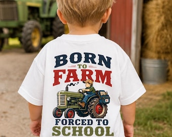 Born To Farm Forced To School PNG, Funny Boy Back To School Sublimation, Vintage Tractor Digital Download, Country Kid Farmer Shirt File