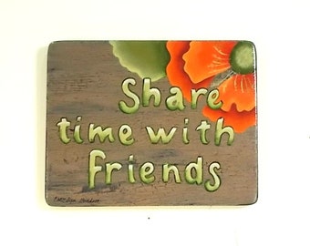 Friend Sign 257, Share Time With Friends, Country Primitives Design Style, Inspirational Advice, Quality Artistry