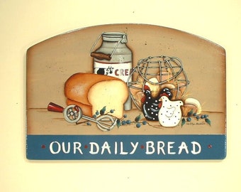 Bread Sign #140, Our Daily Bread, Country Primitive, Sign, Inspirational Phrase, Quality Artistry