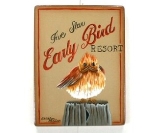 Sign 632, Early Bird Five Star Resort, Country Primitive Style, Travelers Sign, Quality Artist & Craftsman