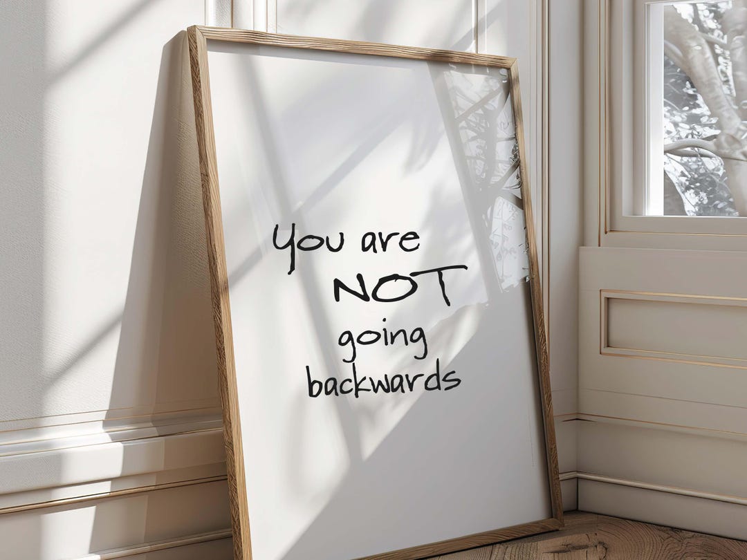 You Are Not Going Backwards Print: Black and White Typography Wall Art ...