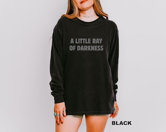 Funny Sarcastic Halloween Long Sleeve Tee: A Little Ray of Darkness, Witchy Gift