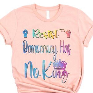 Anti Trump July 4th Graphic Tee, Democracy Has No King Shirt, No Kings Patriotic Political Shirt, Resist Protest Shirt for Women Gift