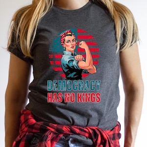 Anti Trump Tee, Democracy Has No Kings Shirt, No Kings July 4th Shirt, Resist Authoritarian Gift, Political Protest Shirt for Women