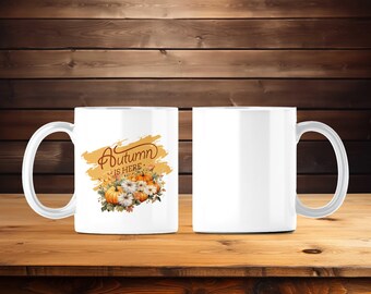 Autumn is here 15oz Mug Sublimation, Coffee Cup Wrap, Autumn PNG, pumpkin patch PNG, Instant Digital Download