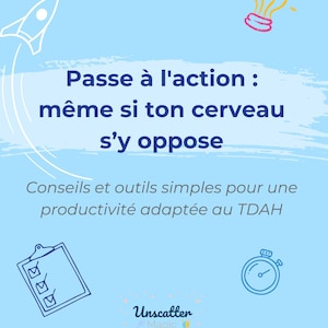 Passe à l'action、モチベーションのガイド TDAH、集中力を休め、気晴らしや戦略の達成に向けた取り組み