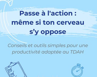 May include: Blue and white illustration of a rocket taking off, a lightbulb, a checklist, and a stopwatch on a light blue background. The text reads "Passe à l'action : même si ton cerveau s'y oppose" and "Conseils et outils simples pour une productivité adaptée au TDAH". The text "Unscatter Magic" and "par Valérie Loyer" is also included.