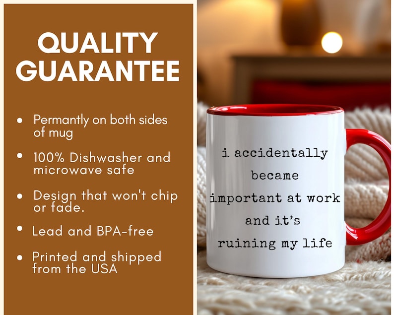 May include: White ceramic mug with a red interior and handle. The mug features the text "i accidentally became important at work and it's ruining my life" in black. The mug is dishwasher and microwave safe.