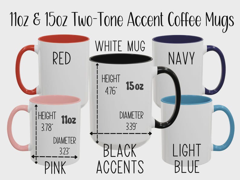 May include: White two-tone accent coffee mugs in red, pink, navy, light blue, and black. The 11oz mug is 3.78 inches high and 3.23 inches in diameter. The 15oz mug is 4.76 inches high and 3.39 inches in diameter. The mugs have colored handles and interiors.