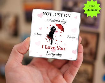 Custom Not just on  Valentine Day Accent Fridge Magnet, Gift For Her, I Love You Every Day Magnet,Valentine Gift, Personalized Fridge Magnet