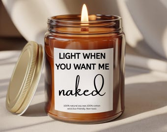 Light When You Want Me Naked Candle, valentines gifts for him, Christmas Gift for Him, Anniversary gift, Gift for Him, Boyfriend Gift