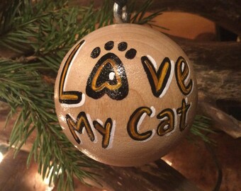 Love My Cat - Hand Painted Ornament Solid Wood Ball (2" Round) - Personalized