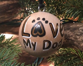 Love My Dog- Hand Painted - Ornament Solid Wood Ball (2" Round) - Personalized