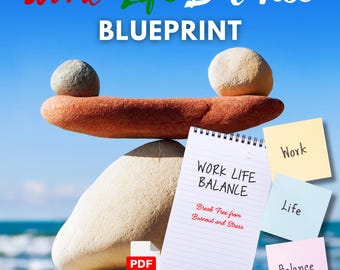 Work-Life Balance Blueprint | Break Free from Burnout and Stress | Achieve Personal and Professional Harmony