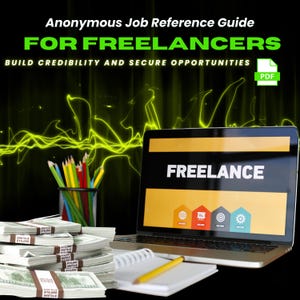 May include: A laptop computer with the word "FREELANCE" displayed on the screen. The laptop is open and has a notebook and pencil on top of it. There is a stack of cash and a cup of pencils in the foreground. The background is a black and green abstract design.