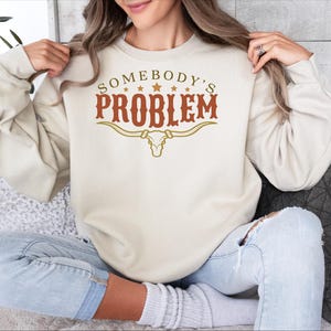 Somebody&#39;s Problem Sweatshirt and Hoodies, AGA065