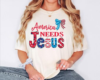America Needs Jesus Comfort Colors Shirt, Christian America Coquette Shirts, Coquette Bow Patriotic Shirts, Christian Faith T-Shirt