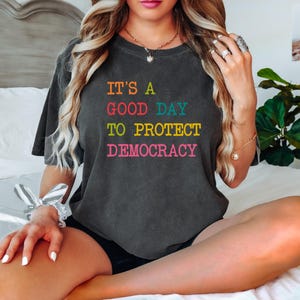Political Shirts, Protect Democracy Shirt,Womens Rights Tee, AGA066