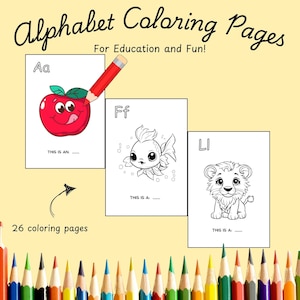 May include: Black and white coloring pages featuring an apple, a fish, and a lion. Each page has the letter of the alphabet and the phrase "This is a..." with a blank line for the child to write the word.