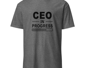 CEO in Progress T-Shirt | Entrepreneur Motivational Graphic Tee