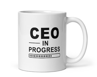 CEO in Progress Mug | Entrepreneur Motivation Coffee Mug