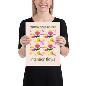 Affirmation & Motivational Wall Art Poster, Inspirational Quote Print for Home and Office Decor, Energy Goes Where Intention Flows Poster