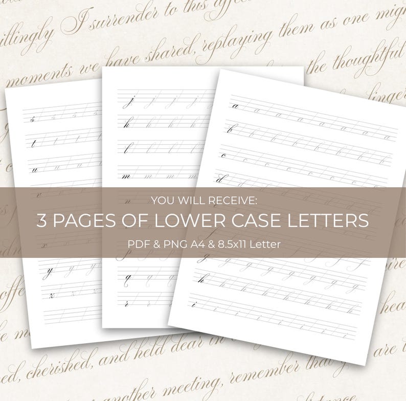 May include: Three white pages with calligraphy practice lines and lowercase letters. The text "YOU WILL RECEIVE: 3 PAGES OF LOWER CASE LETTERS PDF & PNG A4 & 8.5x11 Letter" is displayed on a brown banner across the bottom of the image.