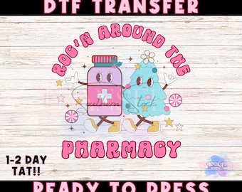 Roc&#39;n around the Pharmacy Christmas DTF Transfer Ready to Press, Personalized DTF Transfer, High Quality, Heat Press DTF Transfers