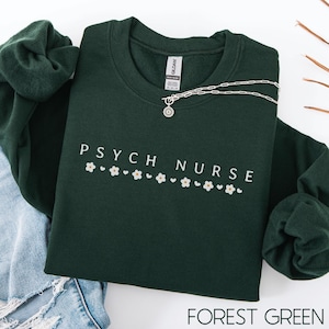 Psych Nurse Sweatshirt, Psychiatric Nurse Sweater, Psych Nurse Gift, Psych Nurse Crewneck, Gift for School Psych Nurse, Psych Nurse Shirt