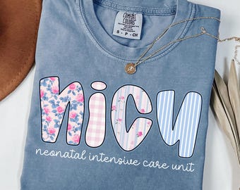 Comfort Colors Nicu Nurse Shirt, Neonatal Intensive Care Unit T-shirt