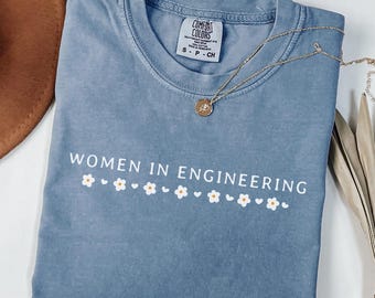 Comfort Colors Women In Engineering Shirt, Engineer Graduation Gift