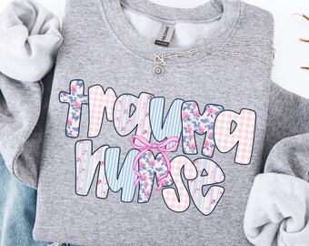 Trauma Nurse Sweatshirt, Trauma Nurse Gift, Trauma ICU Nurse Crewneck