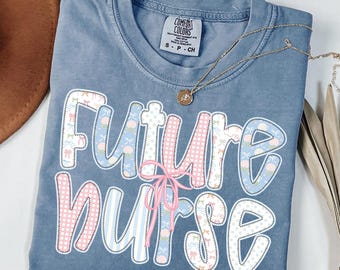 Future Nurse Shirt, Nurse Appreciation Gift, Future Nurse Tshirt