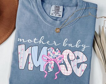 Comfort Colors Mother Baby Nurse Shirt, Coquette Bow Mother Baby Unit Tshirt, Mother Baby Gifts, Postpartum Nurse, Mother Baby Shirt