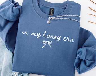 In My Honey Era Sweatshirt, New Honey Gift, Honey Sweater
