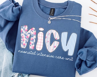 Nicu Nurse Sweatshirt, Nicu Nurse Gift, NICU Nurse Sweater, Neonatal Intensive Care Unit