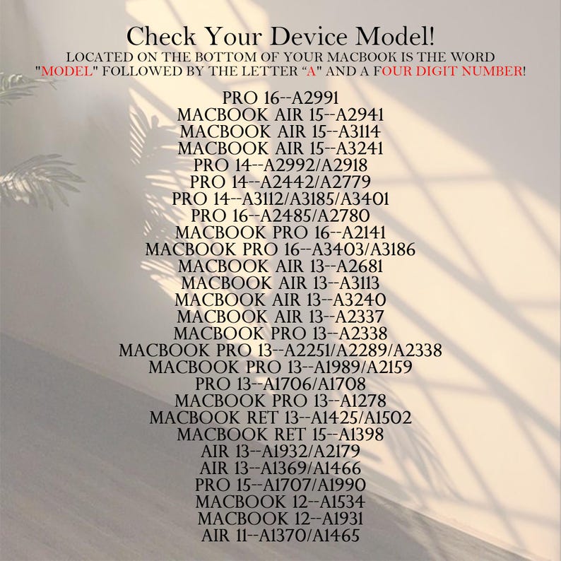 May include: A list of MacBook models and their corresponding model numbers, with the text "Check Your Device Model!" at the top. The text is in black and red, on a beige background with a blurred leaf design.