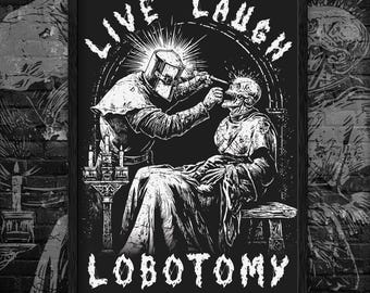 Live Laugh Lobotomy Poster | Gothic Horror Wall Art | Dark Humor Print | Spooky Morbid Decor | Horror and Gothic Wall Art for Man Cave