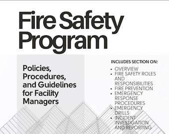 Fire Safety Program (Fire Safety Plan, Emergency Fire Response Plan, Fire Prevention Handbook, Fire Hazard Mitigation Plan, Life Safety)